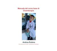Manuale del corso base di Clownterapia