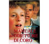 Manuale del direttore di coro. La musica corale (Manuali per i ministeri)