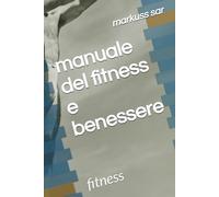 manuale del fitness e benessere: fitness