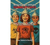 MANUALE DEL GIOVANE GOMBLOTTISTA: GUIDA SEMISERIA ALLA REALTA' CHE NON TI RACCONTANO