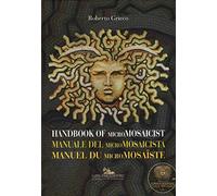 Manuale del micromosaicista. Ediz. italiana, inglese e francese. Con DVD (Arti visive, architettura e urbanistica)