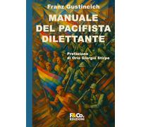 Manuale del pacifista dilettante: Come essere pacifista senza fomentare la guerra (Difendere la democrazia)