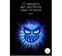 Manuale Del Perfetto Capo Stronzo (ebook)