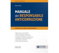 Manuale del Responsabile anticorruzione. Con aggiornamento online (Diritto amministrativo)