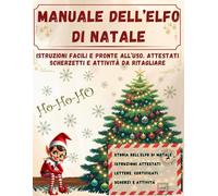 Manuale dell’Elfo di Natale: Non sai da dove iniziare con l’Elfo di Natale o cerchi qualcosa di semplice? Vivi 24 giorni di magia, risate e scherzetti già pronti insieme ai tuoi bambini!