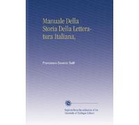 Manuale Della Storia Della Letteratura Italiana,