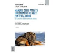Manuale delle attività investigative per i reati contro la fauna. Con elementi di medicina veterinaria forense