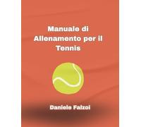 Manuale di Allenamento per il Tennis: Livelli: Principiante, Intermedio, Avanzato