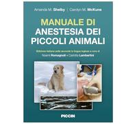Manuale di anestesia dei piccoli animali. Edizione italiana sulla seconda in lingua inglese