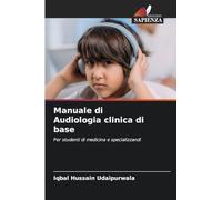Manuale di Audiologia clinica di base: Per studenti di medicina e specializzandi