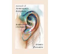 Manuale di Auricologia Integrata: la Riflessologia e la Mappa