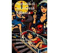 Manuale di autodifesa fiabesca: Dodici favole senza lieto fine (Racconti)