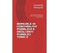 MANUALE DI CONTABILITA' PUBBLICA E DEGLI ENTI PUBBLICI TOMO II: Principi, bilancio, gestione, enti pubblici, controlli, responsabilità e finanza europea