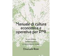 Manuale di cultura economica e operativa per PMI: Percorso formativo dalla teoria economica al ruolo dell’operation manager