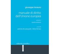 Manuale di diritto dell'Unione Europea (Vol. 1) (Manuali per l'Università)