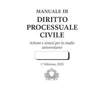 Manuale di Diritto Processuale Civile: Schemi e sintesi per lo studio universitario