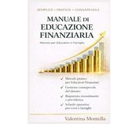 Manuale di Educazione Finanziaria: Semplice, Pratico, Consapevole - Metodo per Educatori e Famiglie