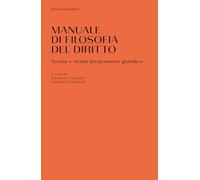 Manuale di filosofia del diritto. Teoria e storia del pensiero giuridico (Manuali)