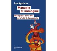 Manuale di immagine. Intelligenza percettiva ed effetti della creatività (Linee)