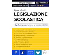 Manuale di Legislazione Scolastica: Guida di preparazione ai concorsi 2025