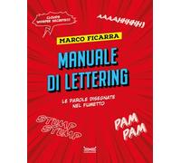 Manuale di lettering. Le parole disegnate nel fumetto (I manuale di 24 Ore Cultura)