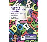 Manuale di linguistica italiana. Storia, attualità, grammatica. Ediz. mylab. Con eText. Con aggiornamento online