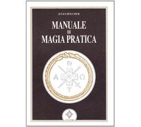 Manuale di magia pratica (Archidoxis. Magia, miti e culti)