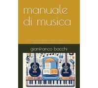 manuale di musica: 100 schede per imparare i rudimenti della musica su strumenti polifonici (piano e chitarra)