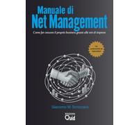 Manuale di Net Management: Come far crescere il proprio business grazie alle reti di imprese