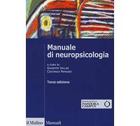 Manuale di neuropsicologia clinica. Clinica ed elementi di riabilitazione (Manuali)