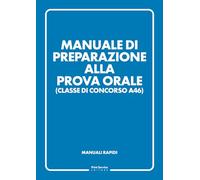 Manuale di preparazione alle prova orale - Classe di concorso A46 (Manuali Rapidi)