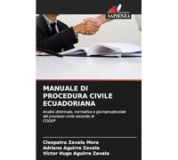 Manuale Di Procedura Civile Ecuadoriana: Analisi dottrinale, normativa e giurisprudenziale del processo civile secondo la COGEP
