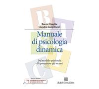 Manuale di psicologia dinamica. Dal modello pulsionale alle prospettive più recenti. Nuova ediz. Con Contenuto digitale per download e accesso online (Manuali di psicologia)