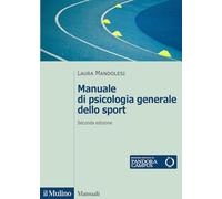 Manuale di psicologia generale dello sport. Nuova ediz. (Manuali)