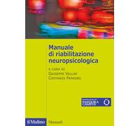 Manuale di riabilitazione neuropsicologica (Manuali)