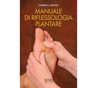 Manuale di riflessologia plantare (L' altra scienza)