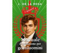 Manuale di seduzione per gentiluomini: Una famiglia delle Highlands nella Londra della Reggenza (I McGomery #4)