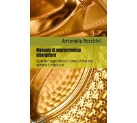 Manuale di sopravvivenza alberghiera: Quando i sogni fanno il check in ma non sempre il check out