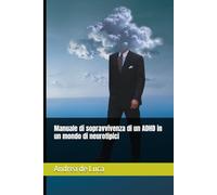 Manuale di sopravvivenza di un ADHD in un mondo di neurotipici