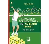 Manuale di sopravvivenza per aspiranti tennisti