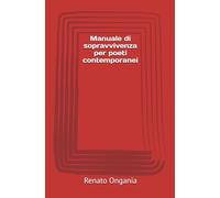 Manuale di sopravvivenza per poeti contemporanei