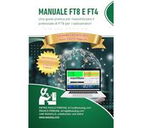 Manuale FT8 e FT4: Una guida pratica per radioamatori per massimizzare il potenziale dell' FT8