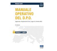 Manuale operativo del D.P.O. Aggiornato a Regolamento AI Act, Legge AI e Direttiva NIS2 (Privacy)