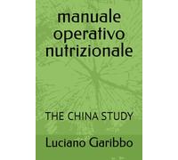 manuale operativo nutrizionale: THE CHINA STUDY