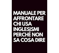 Manuale per affrontare chi usa inglesismi perché non sa cosa dire: Libro per appunti a righe divertente, Idea regalo collega ufficio, capo, moglie, marito, amica, amico, babbo natale segreto
