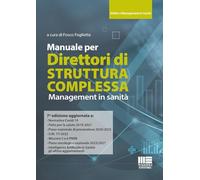 Manuale per Direttori di struttura complessa. Management in sanità (Sociale & sanità)