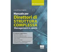 Manuale per Direttori di Struttura Complessa. Management in sanità (Sociale & sanità)