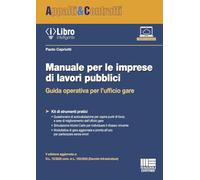 Manuale per le imprese di lavori pubblici. Guida operativa per l'ufficio gare. Con iLibro (Appalti & Contratti)