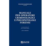 Manuale per operatori criminologici e psicopatologi forensi