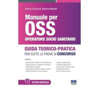 Manuale per OSS Operatore Socio Sanitario. Guida teorico pratica per tutte le prove di concorso. Con espansione online (Concorsi&Esami)